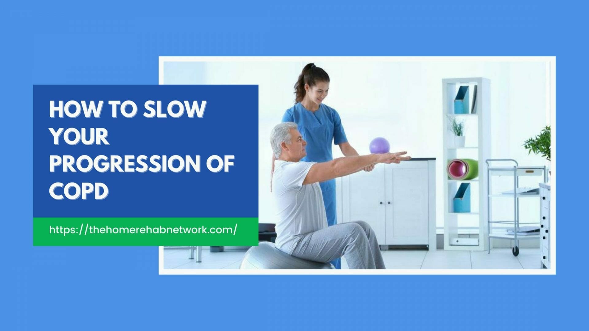 How to Slow Your Progression of COPD