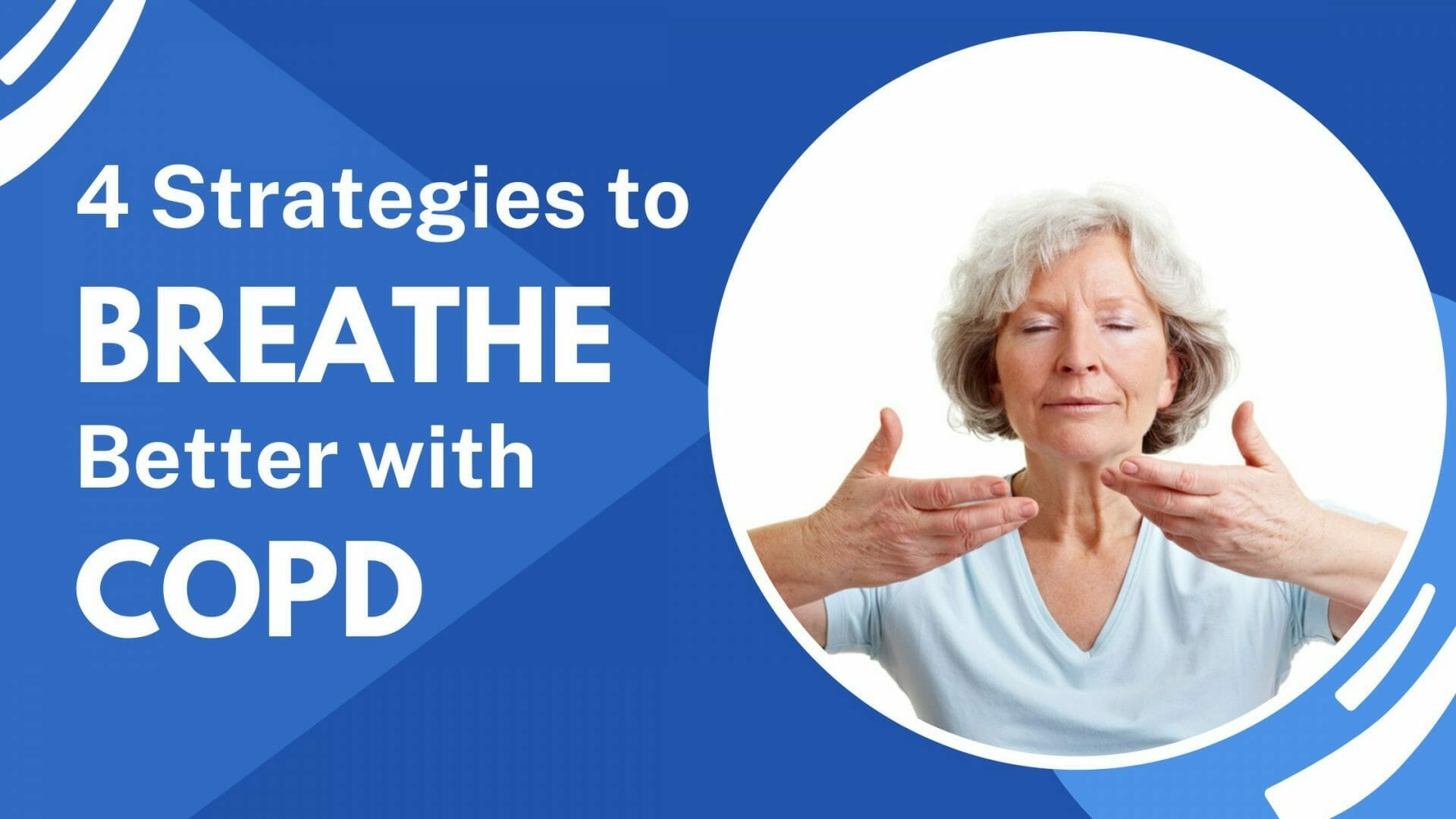 COPD: 4 Ways You Can Improve Your Breathing Today.